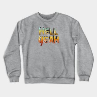 hell yeah Crewneck Sweatshirt